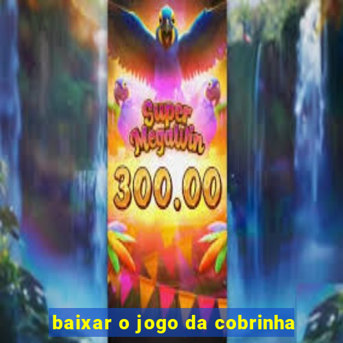 baixar o jogo da cobrinha