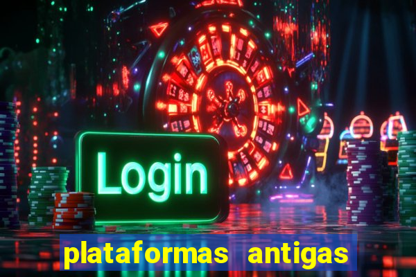 plataformas antigas de slots