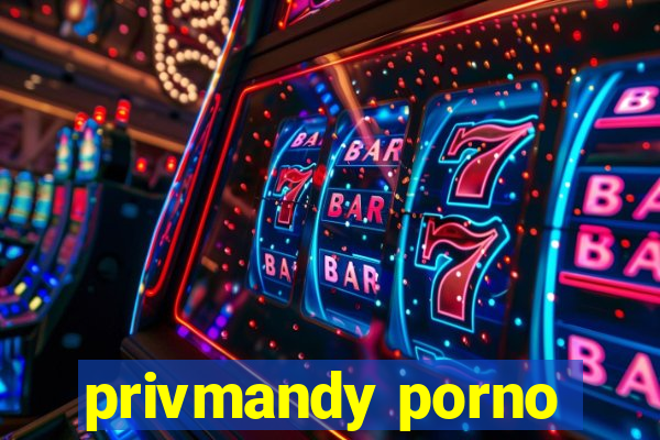 privmandy porno