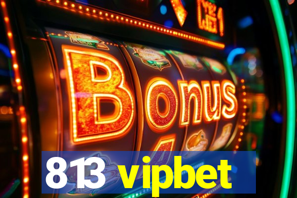 813 vipbet