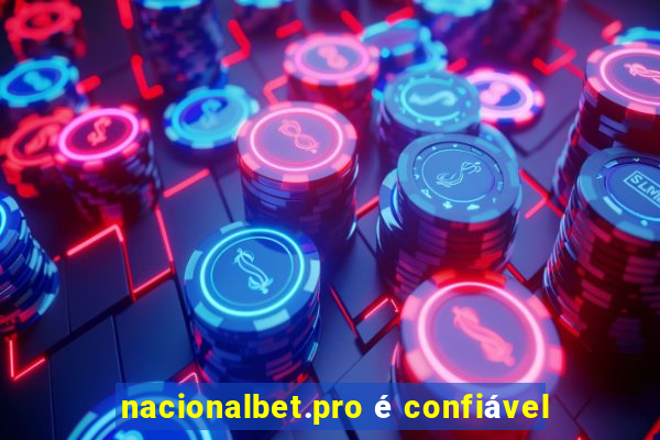 nacionalbet.pro é confiável