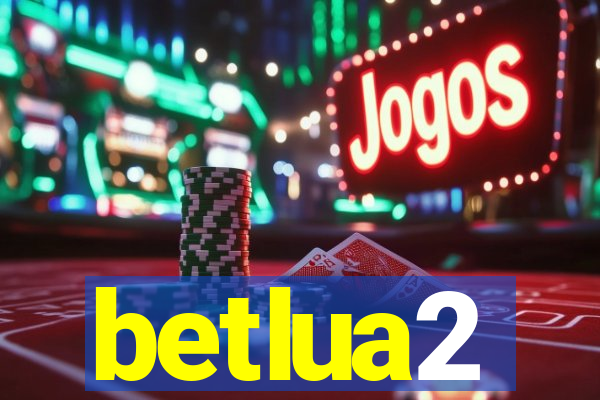 betlua2