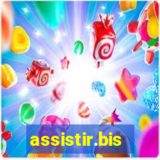 assistir.bis