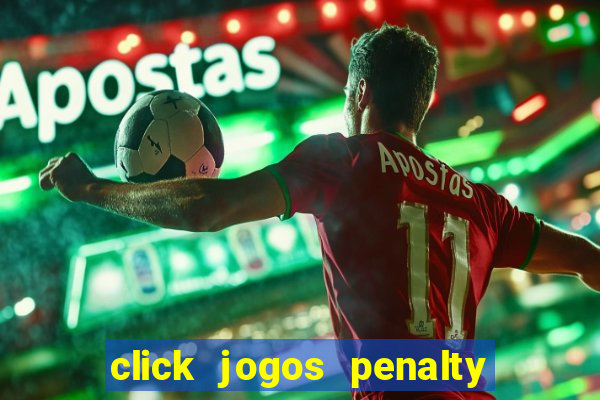 click jogos penalty fever brasil