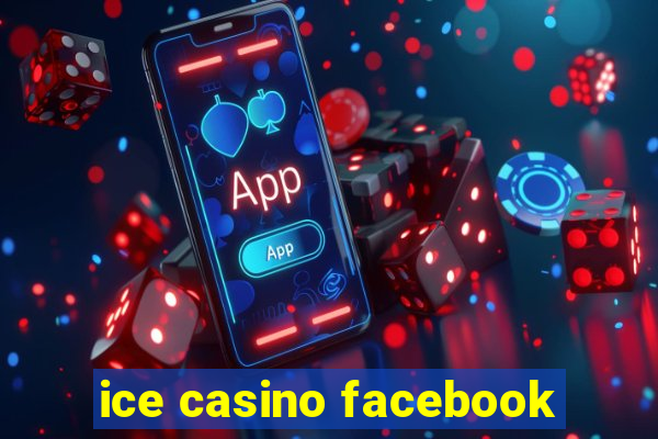 ice casino facebook