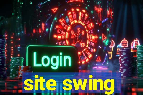 site swing