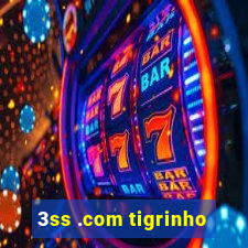 3ss .com tigrinho