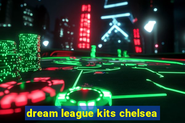 dream league kits chelsea