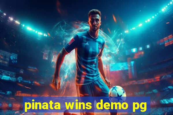 pinata wins demo pg