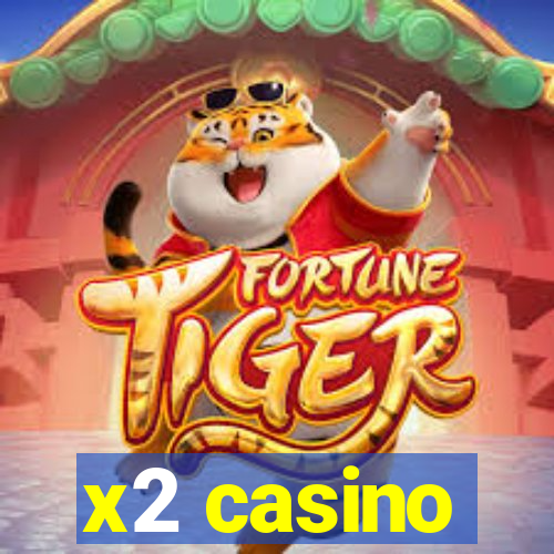 x2 casino