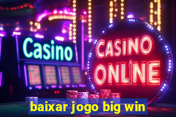 baixar jogo big win