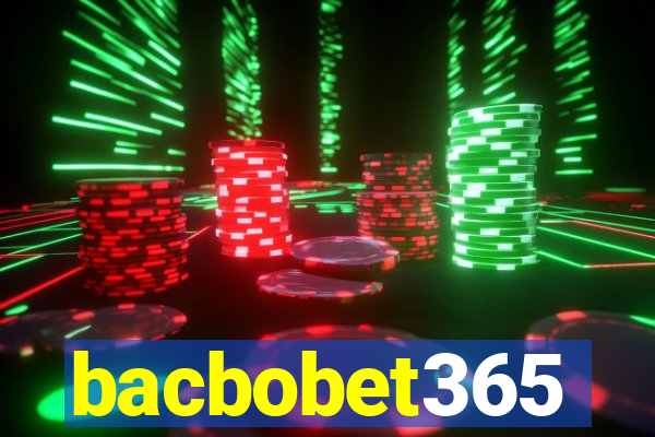 bacbobet365