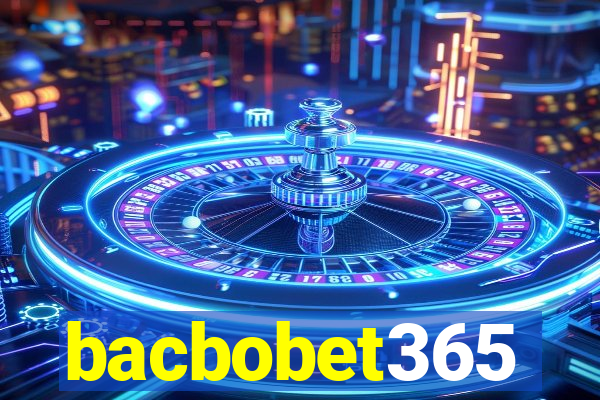 bacbobet365