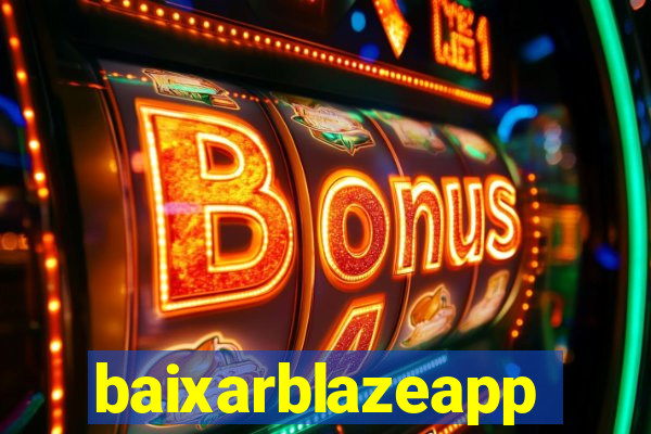 baixarblazeapp