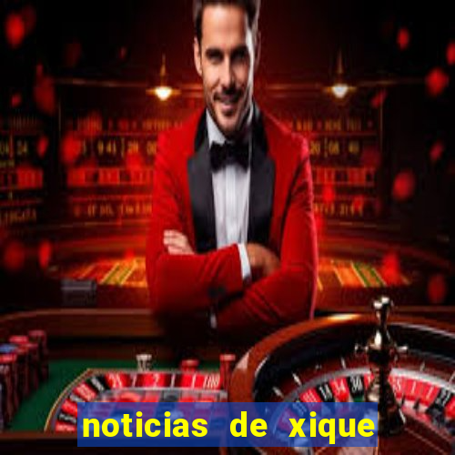 noticias de xique xique bahia