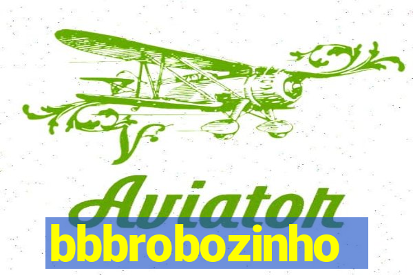 bbbrobozinho