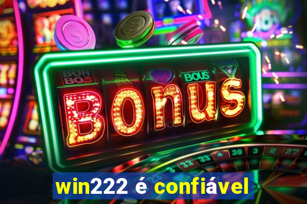 win222 é confiável