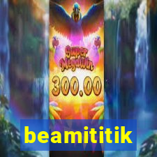 beamititik