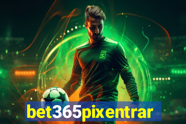 bet365pixentrar