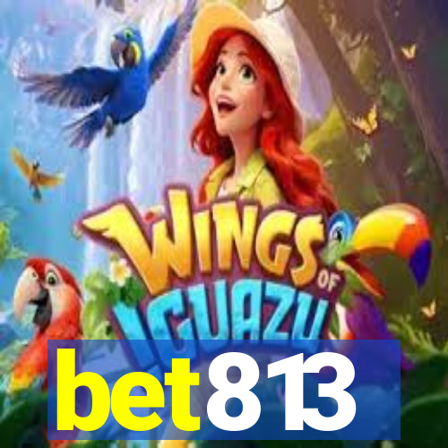 bet813