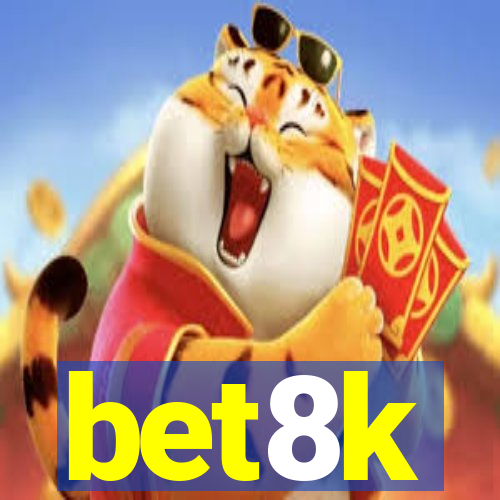 bet8k