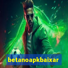 betanoapkbaixar