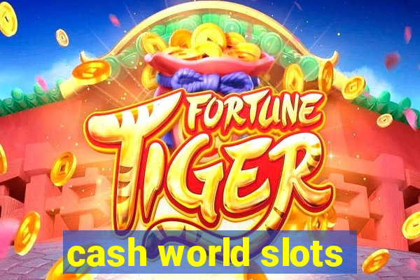 cash world slots