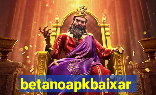 betanoapkbaixar