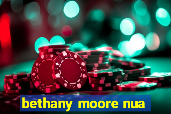 bethany moore nua