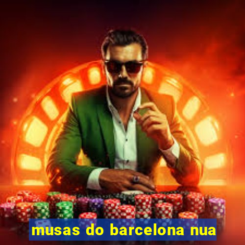 musas do barcelona nua