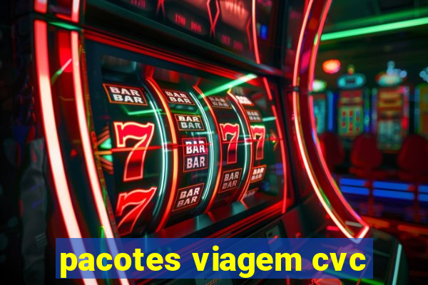 pacotes viagem cvc