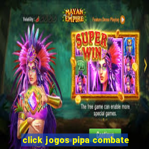 click jogos pipa combate