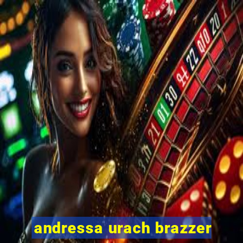 andressa urach brazzer