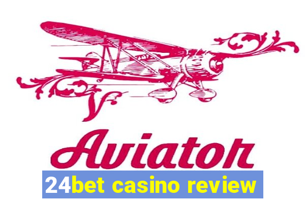 24bet casino review