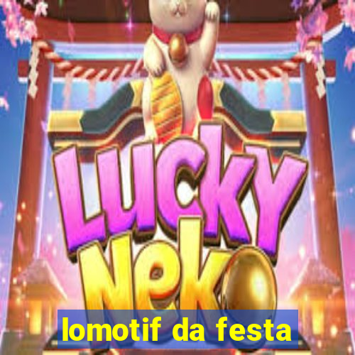 lomotif da festa