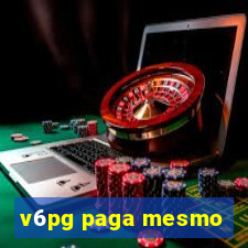 v6pg paga mesmo