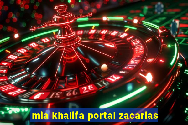 mia khalifa portal zacarias