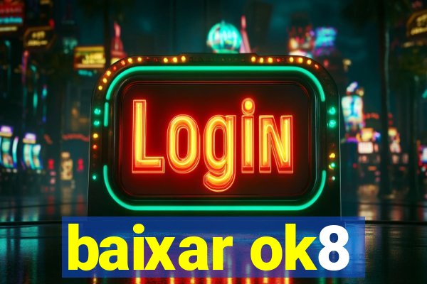 baixar ok8