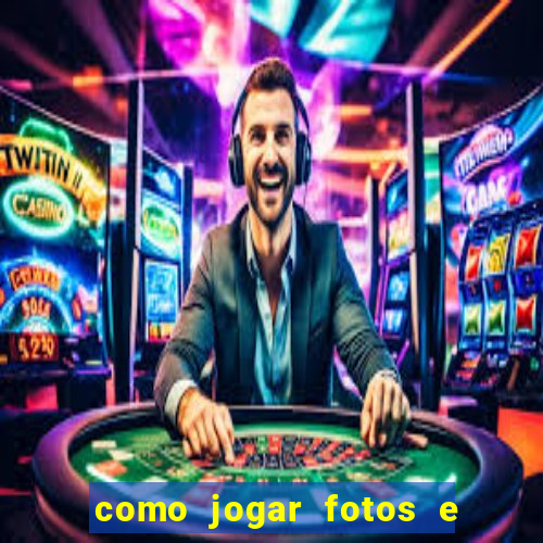 como jogar fotos e videos na nuvem