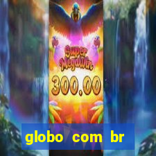 globo com br absolutamente notícias