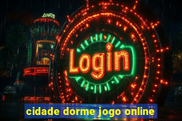 cidade dorme jogo online