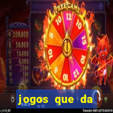 jogos que da dinheiro sem depositar