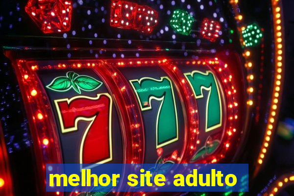 melhor site adulto