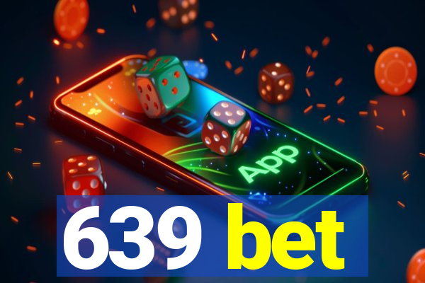 639 bet