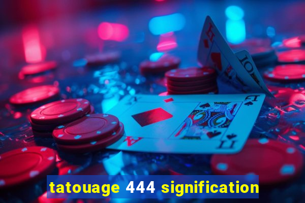 tatouage 444 signification