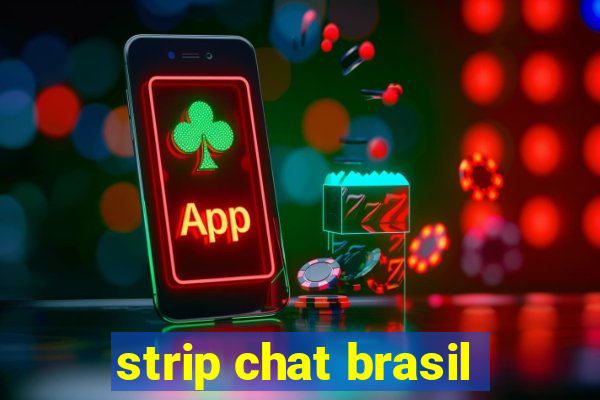 strip chat brasil