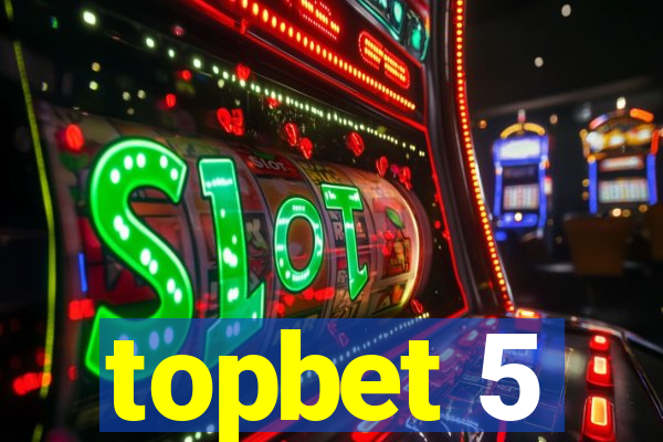 topbet 5