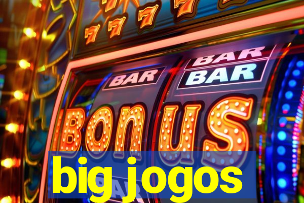 big jogos