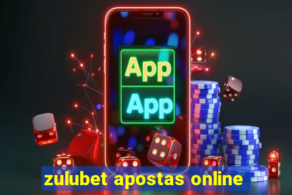 zulubet apostas online