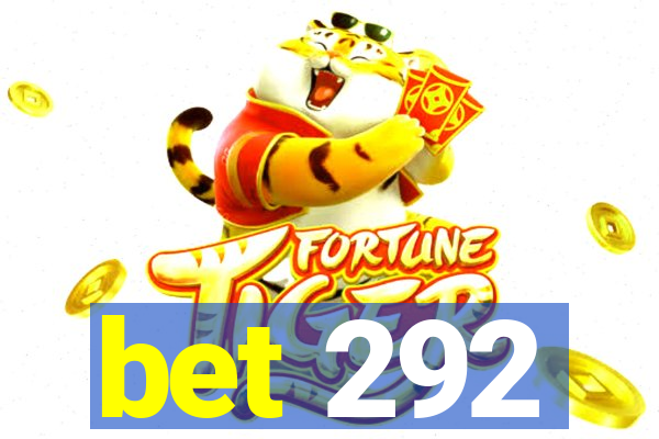 bet 292